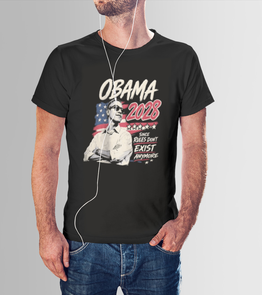 Obama 2028 Since Rules Dont Exist Anymore Barack Obama Flag T-Shirt