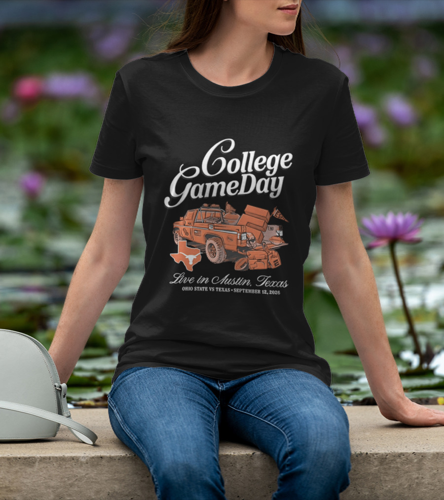 College GameDay Live In Austin Texas Ohio State Vs Texas September 12 2026 T-Shirt