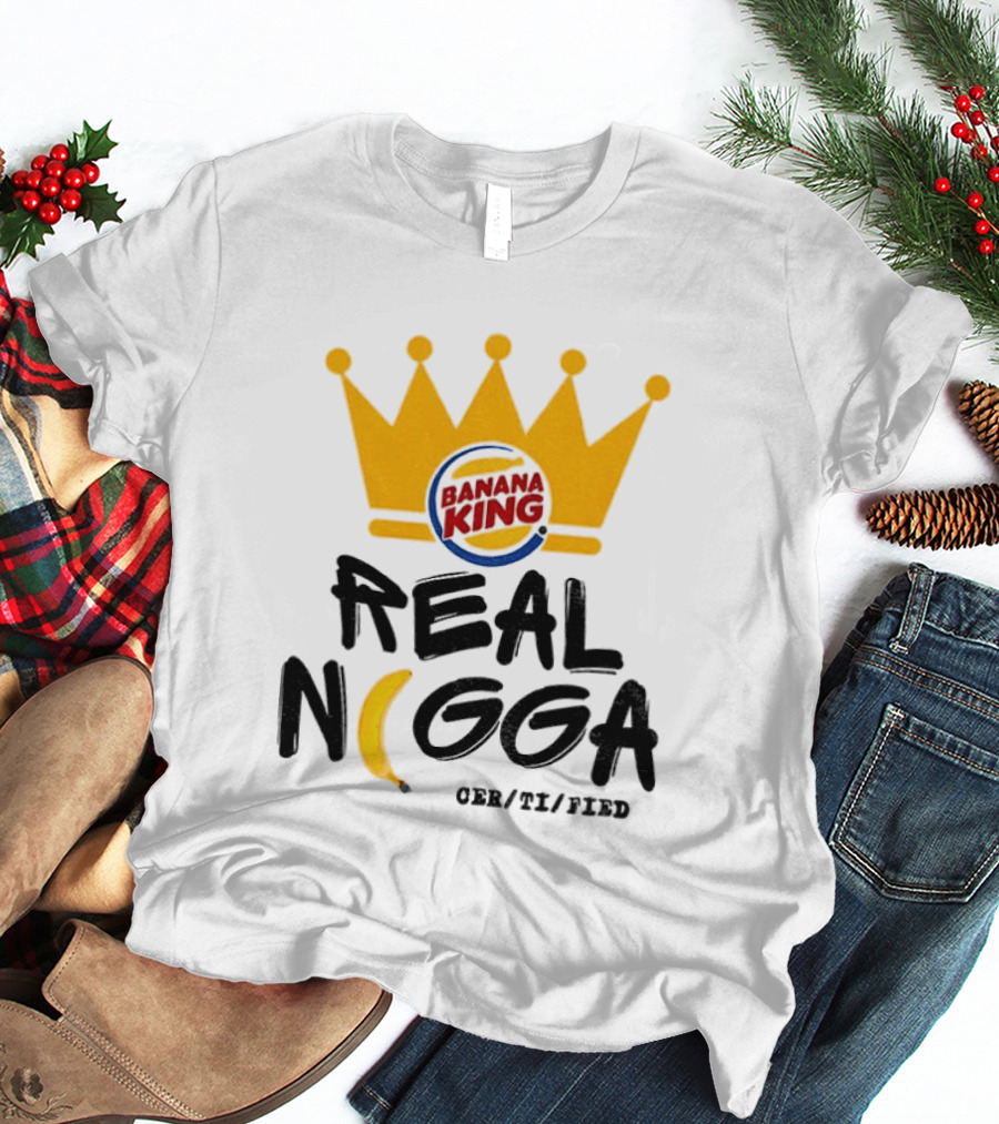 Banana King Crown Real Nigga 03/21/2019 T-Shirt