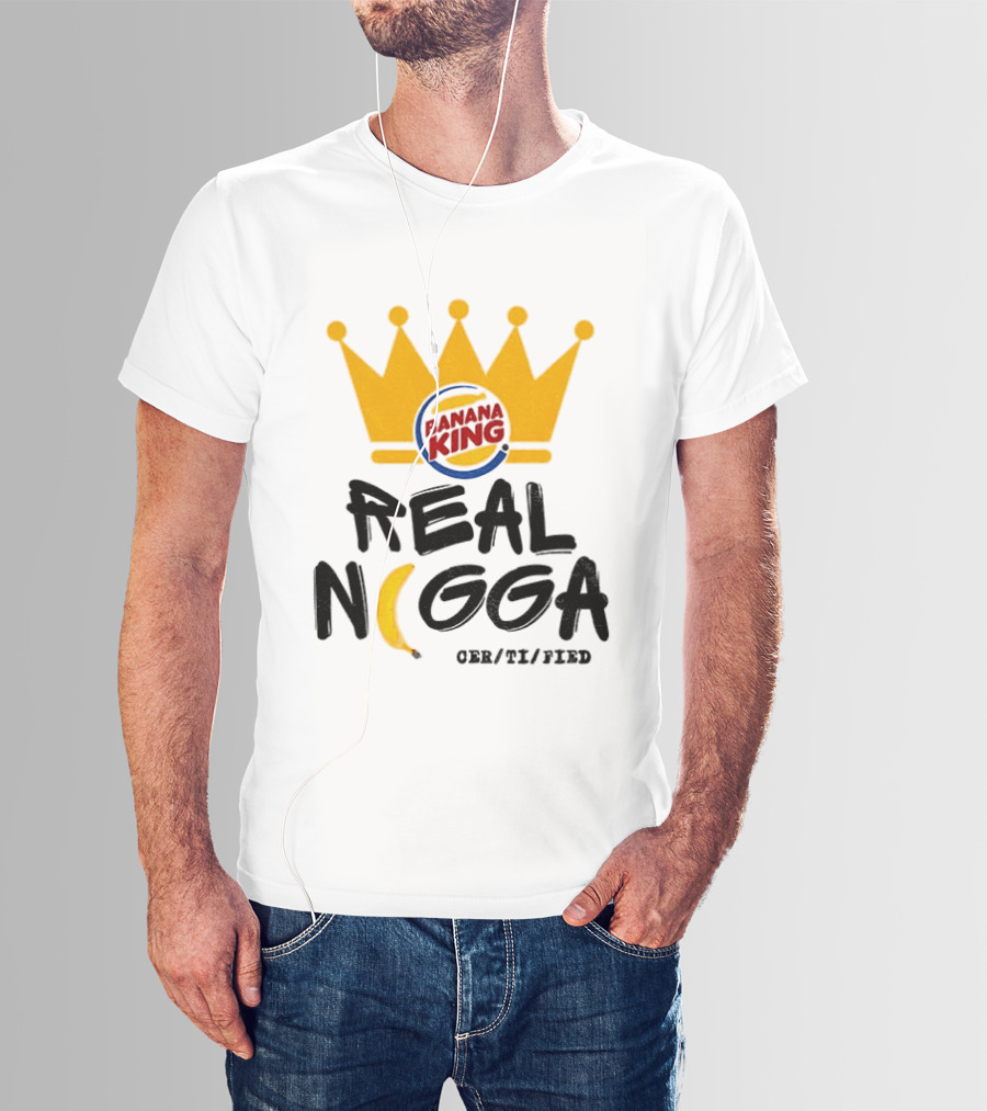 Banana King Crown Real Nigga 03/21/2019 T-Shirt
