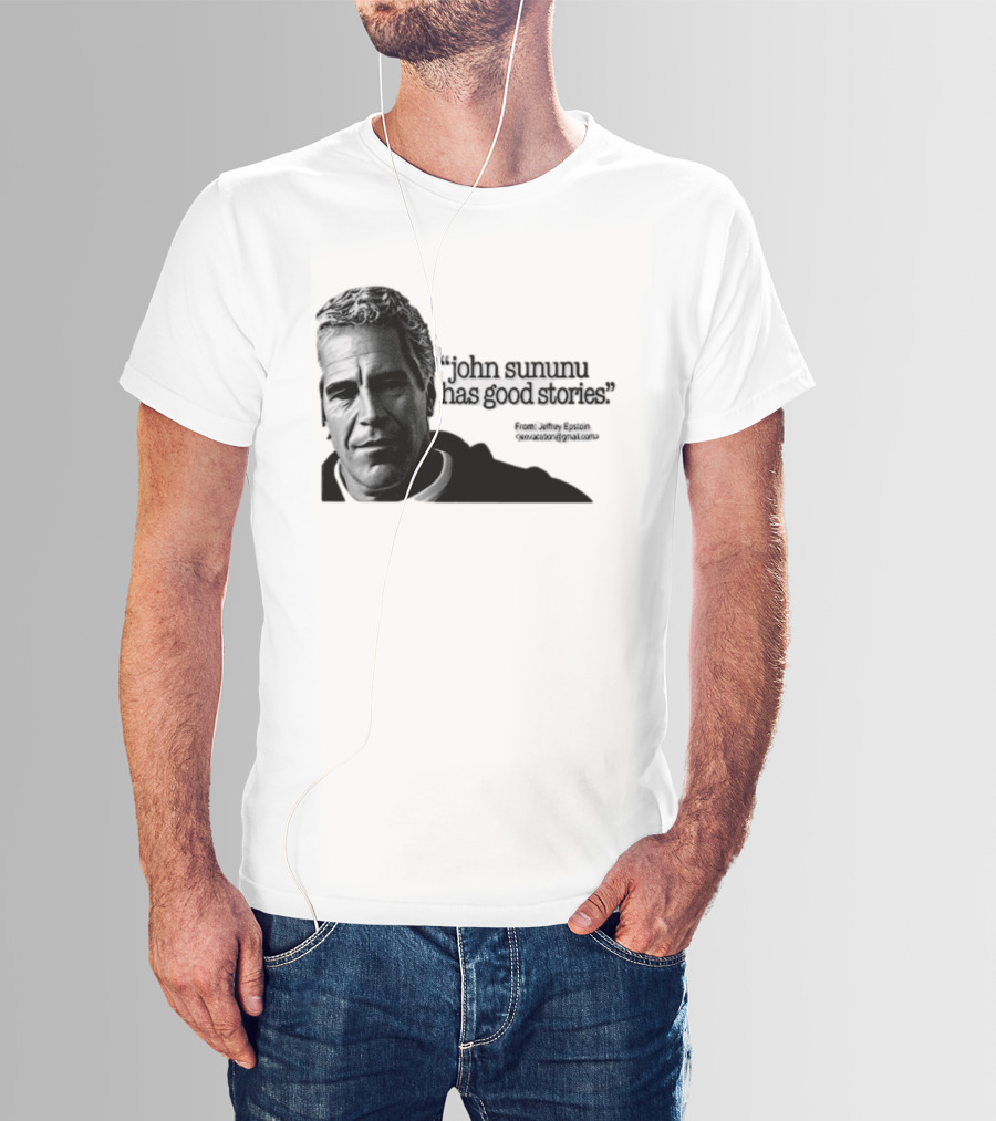 John Sununu Has Good Stories Quote From Jeffrey Epstein Image T-Shirt