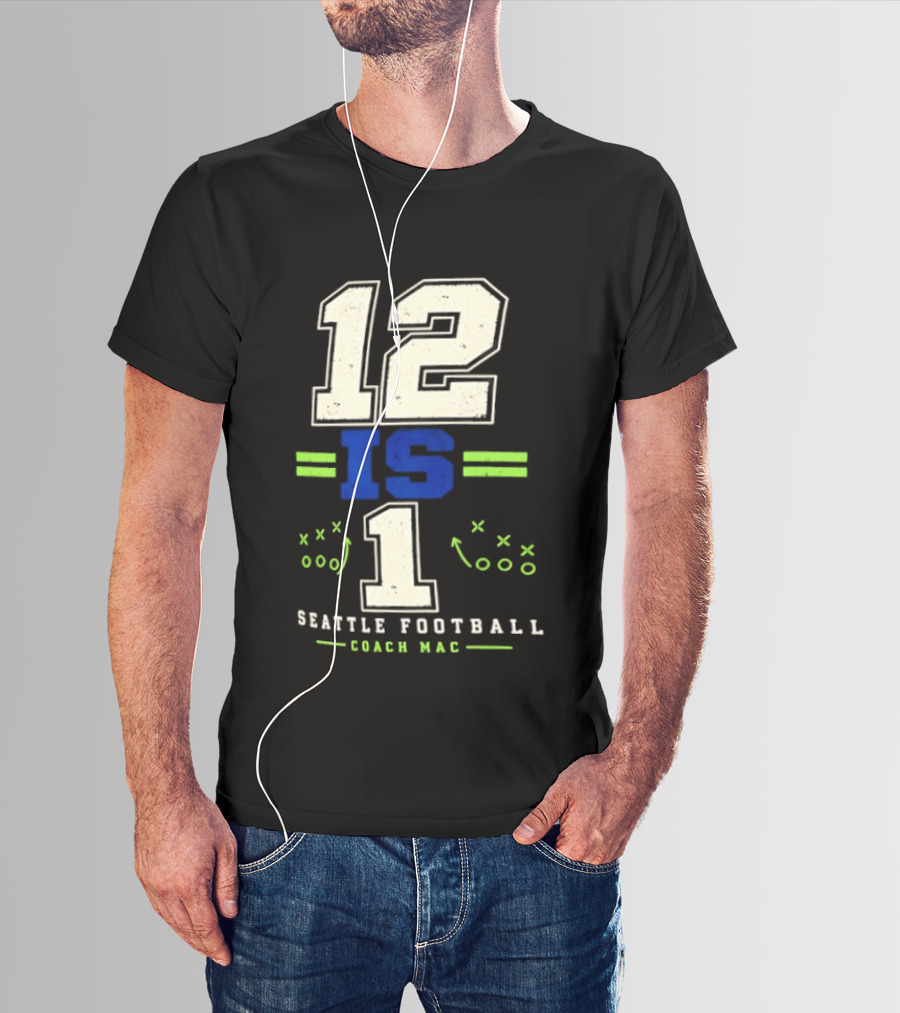 12 Is 1 Seattle Football Coach Mac T-Shirt