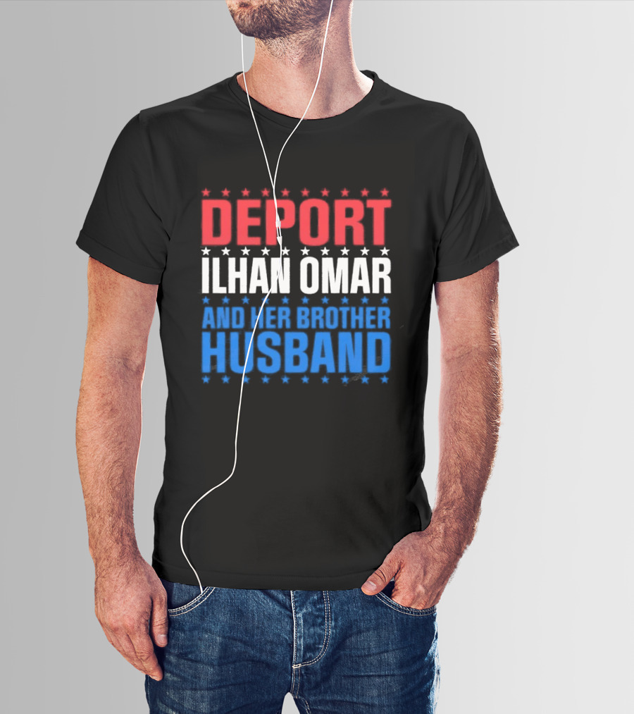 Deport Ilhan Omar And Her Brother Husband T-Shirt