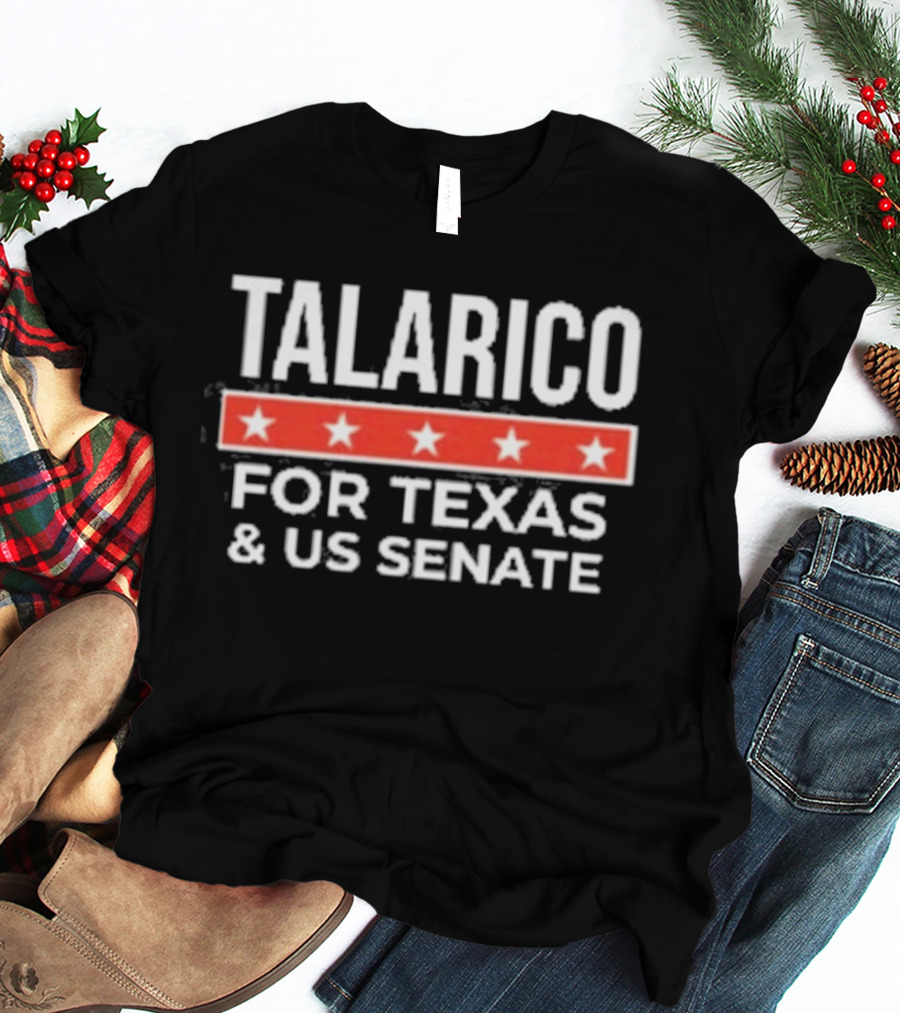 Talarico For Texas And US Senate Election Campaign Stars T-Shirt
