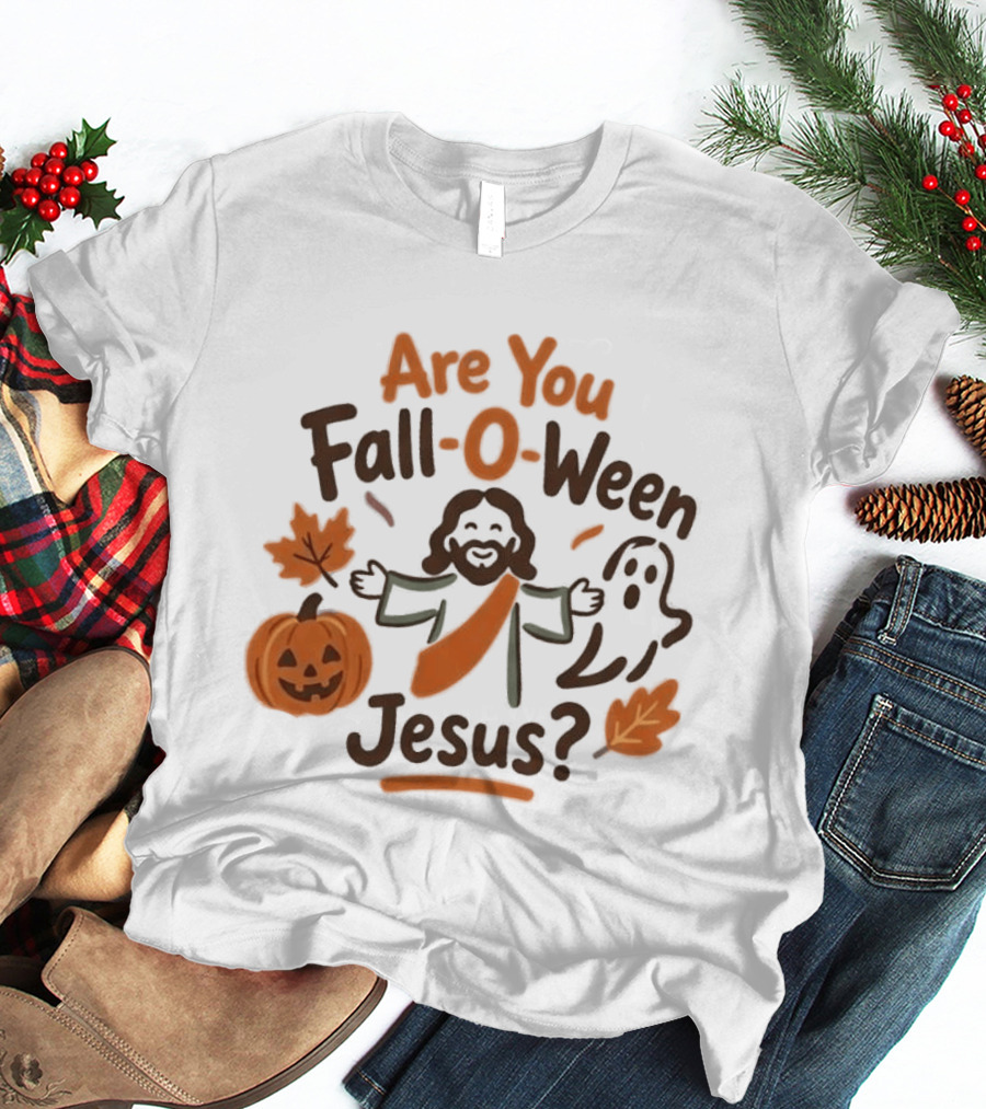 Are You Fall O Ween Jesus 2026 Pumpkin Ghost Leaves T-Shirt