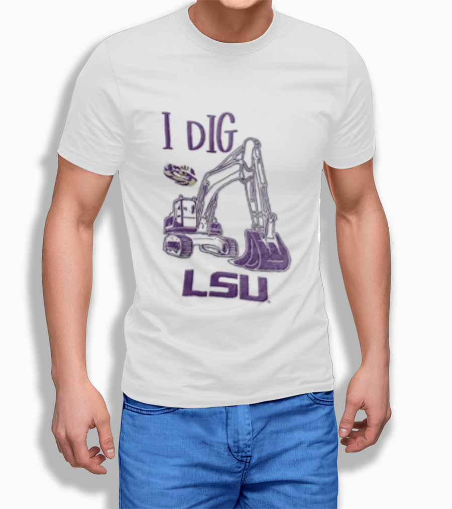 I Dig LSU Excavator Fan Merchandise T-Shirt