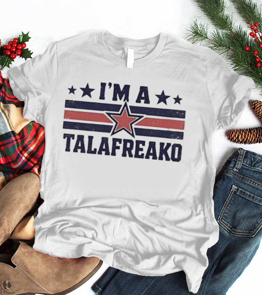 I'M A TALAFREAKO Texas Stars 2026 Trend T-Shirt