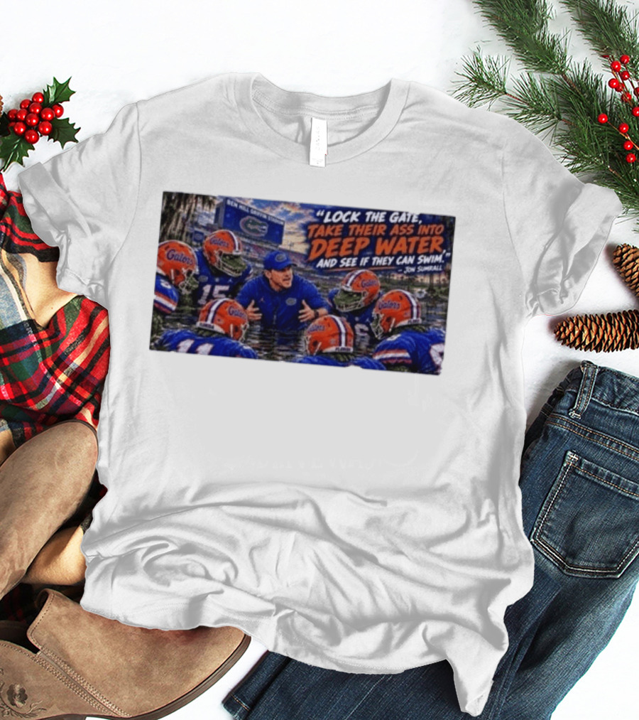 Lock The Gate Deep Water Challenge Gators Jon Sumrall T-Shirt