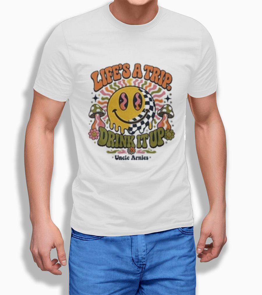 Life's A Trip Drink It Up Smiley Uncle Arnies Psychedelic Mushroom Vibes T-Shirt