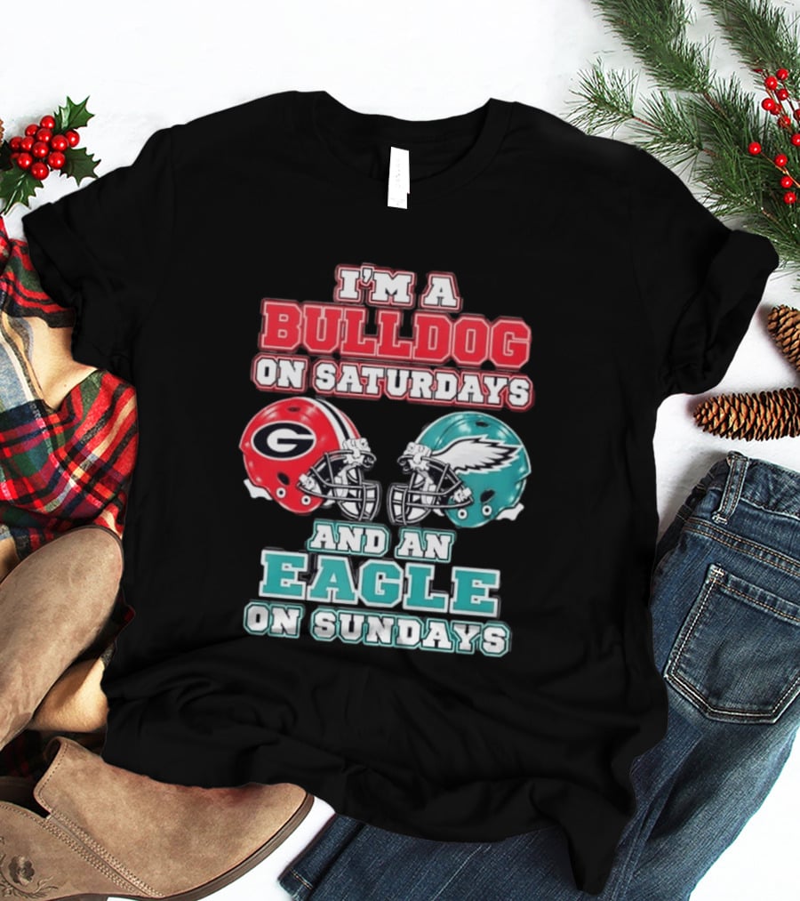 I'm A Bulldog On Saturdays Georgia Eagles Sundays T-Shirt