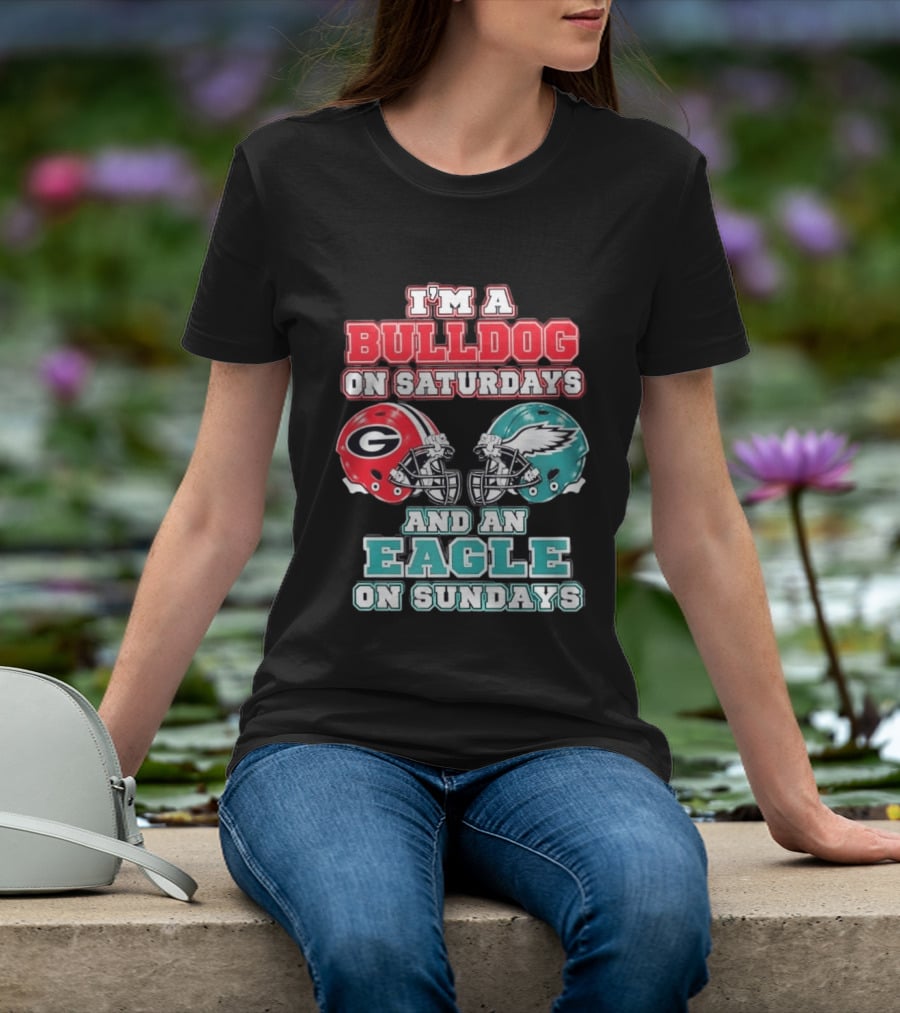 I'm A Bulldog On Saturdays Georgia Eagles Sundays T-Shirt
