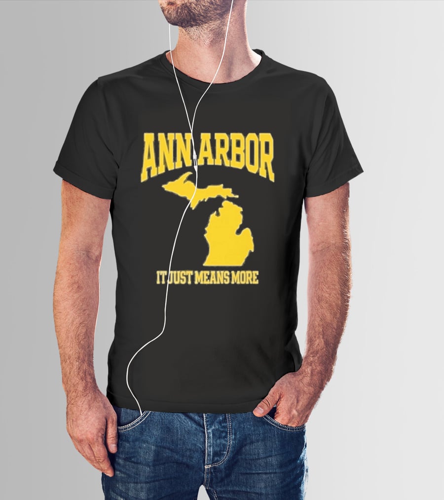 Ann Arbor Michigan It Just Means More Yellow Text Map T-Shirt