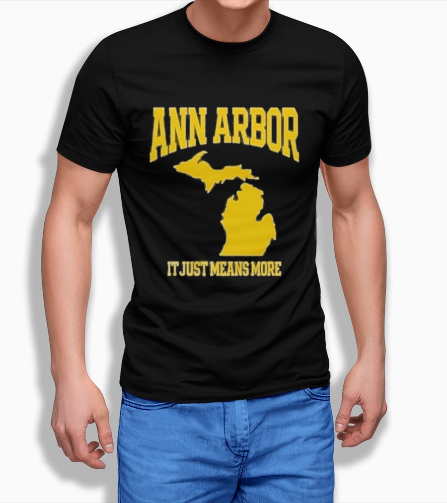 Ann Arbor Michigan It Just Means More Yellow Text Map T-Shirt