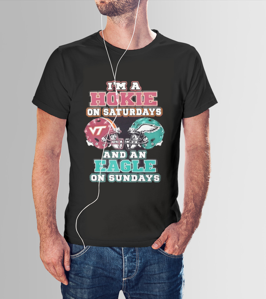 I'm A Hokie On Saturdays With VT And An Eagle On Sundays T-Shirt