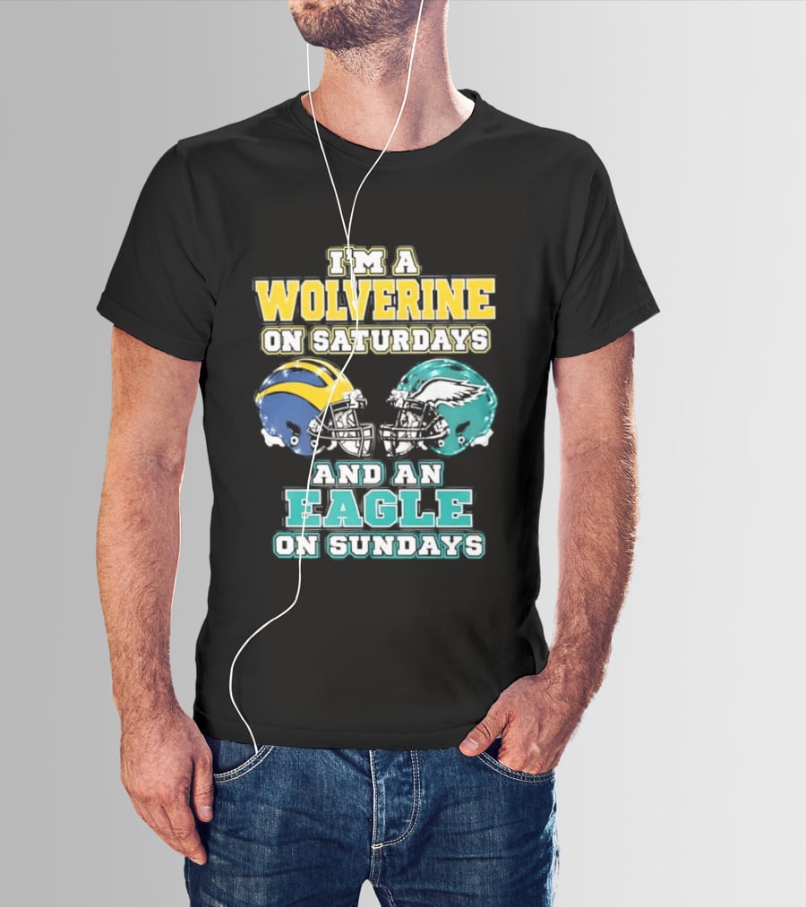 I'm A Wolverine On Saturdays And An Eagle On Sundays Football Spirit T-Shirt