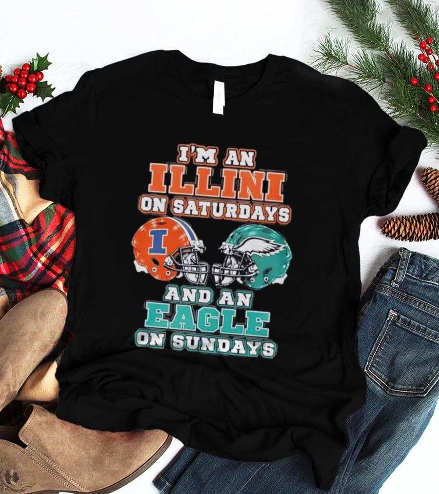 I'm An Illini On Saturdays And An Eagle On Sundays Football Helmets T-Shirt