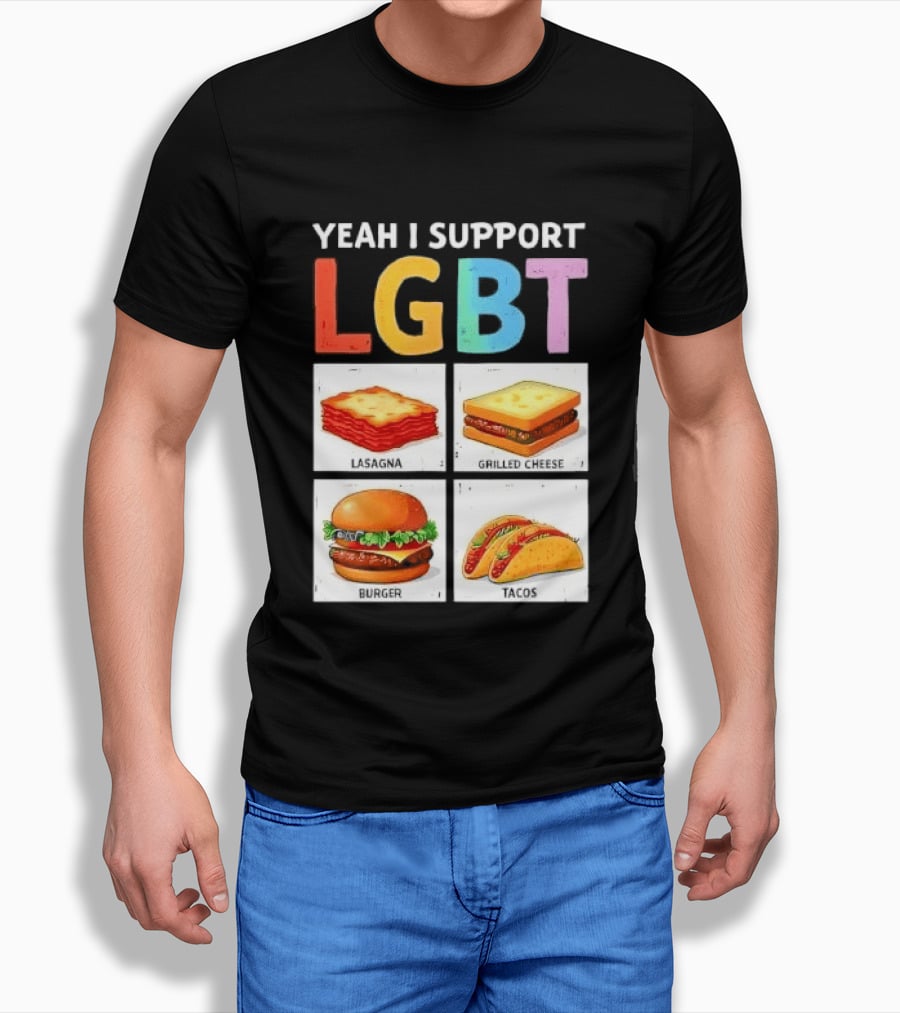 Yeah I Support LGBT Lasagna Grilled Cheese Burger Tacos T-Shirt