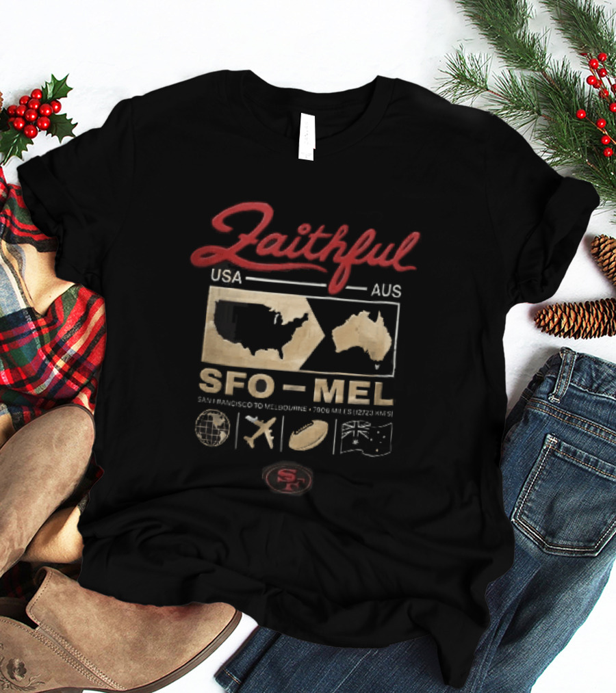San Francisco 49ers Faithful SFO MEL USA AUS 7906 Miles Globe Plane Football Flag T-Shirt