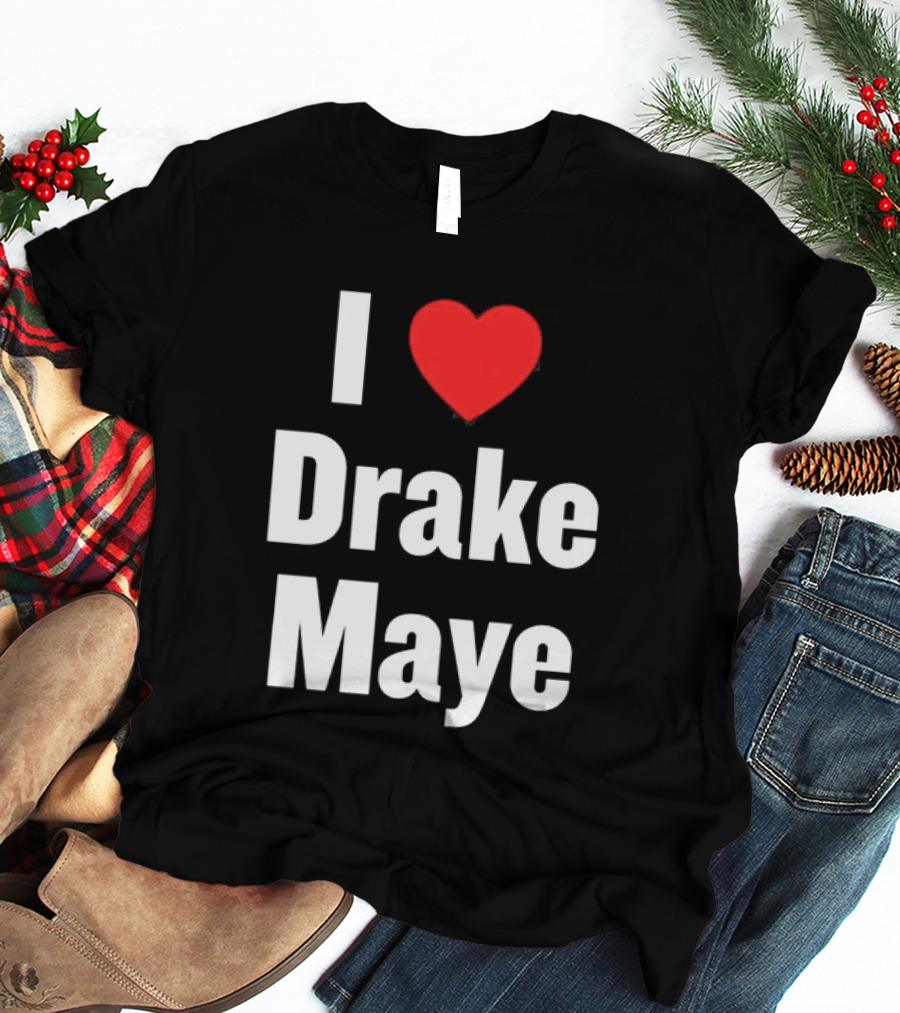 I Love Drake Maye T-Shirt