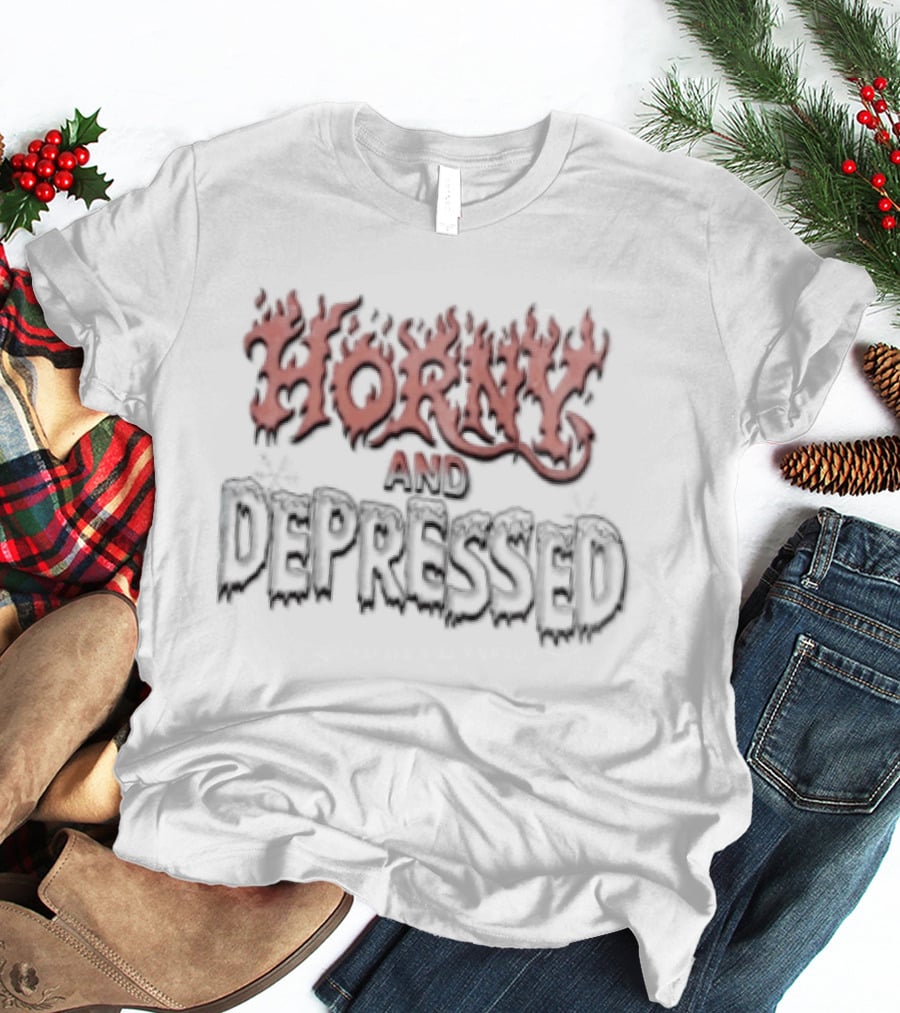 Horny And Depressed Flame Text Mood Expression T-Shirt