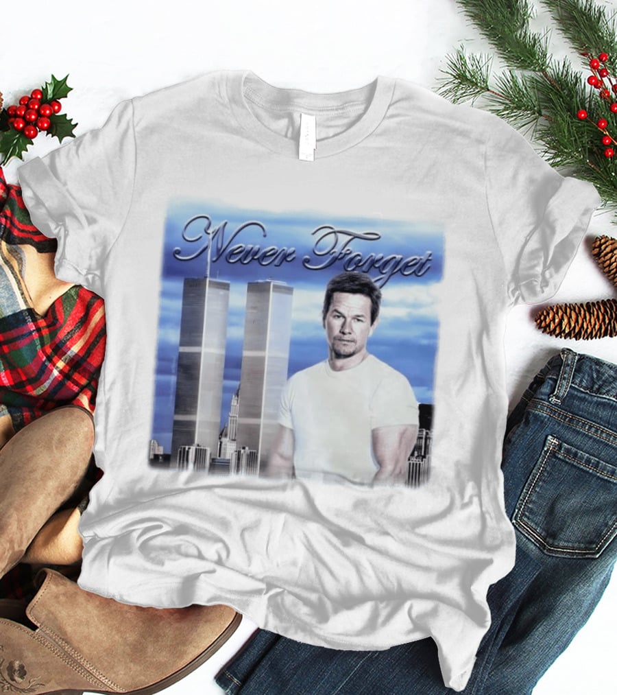Never Forget Twin Towers Mark Wahlberg T-Shirt