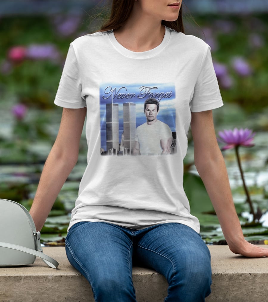 Never Forget Twin Towers Mark Wahlberg T-Shirt
