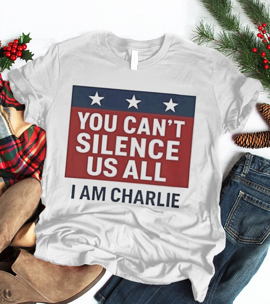 You Can't Silence Us All I Am Charlie Stars T-Shirt