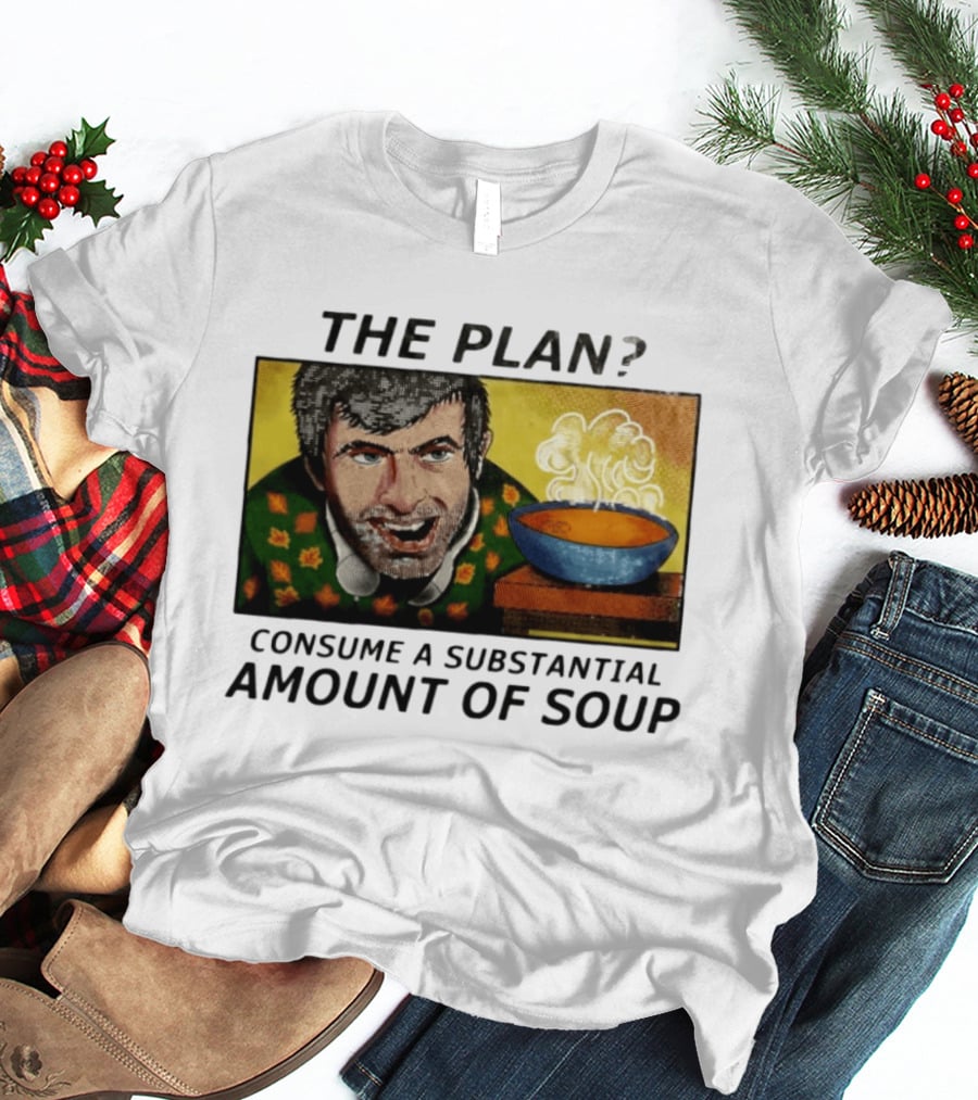 The Plan Consume A Substantial Amount Of Soup Retro Style Comic T-Shirt