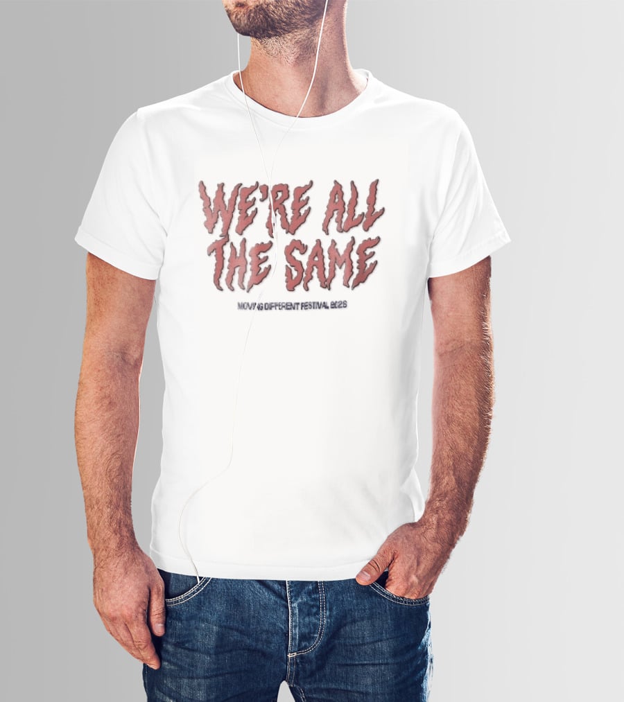 We're All The Same Wavy Flame Moving Different Festival 2026 T-Shirt