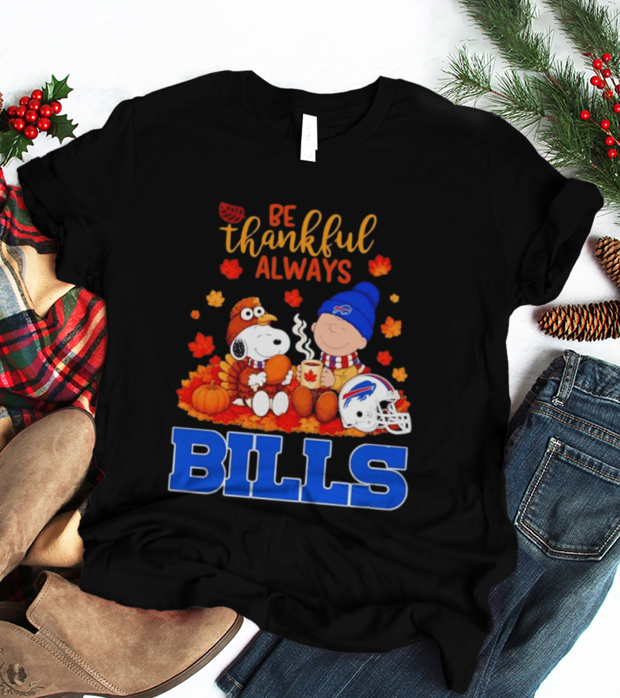 Be Thankful Always Snoopy Charlie Brown Buffalo Bills Autumn Fans T-Shirt