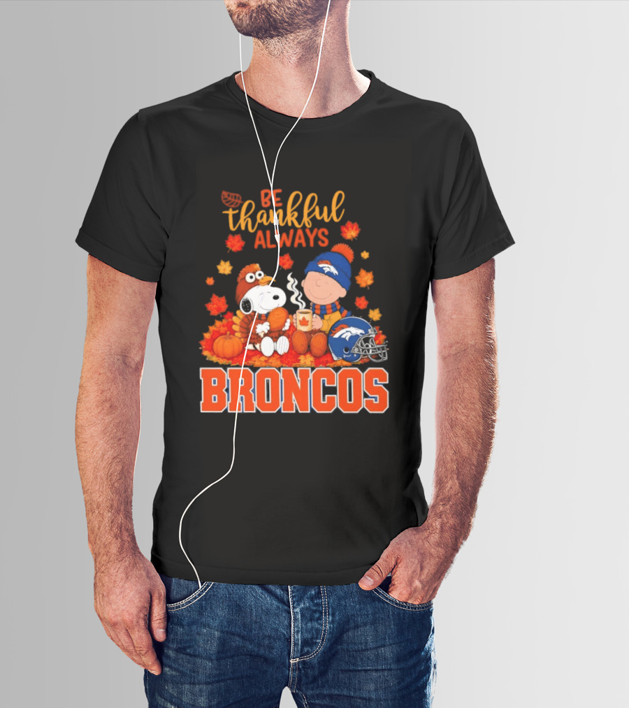 Be Thankful Always Snoopy And Charlie Brown With Denver Broncos T-Shirt