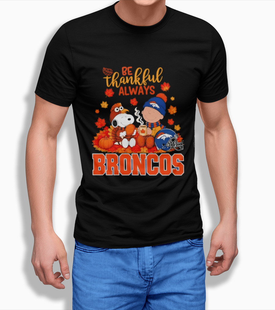 Be Thankful Always Snoopy And Charlie Brown With Denver Broncos T-Shirt