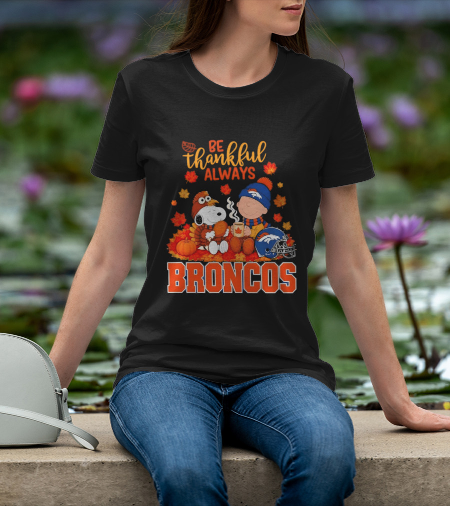 Be Thankful Always Snoopy And Charlie Brown With Denver Broncos T-Shirt