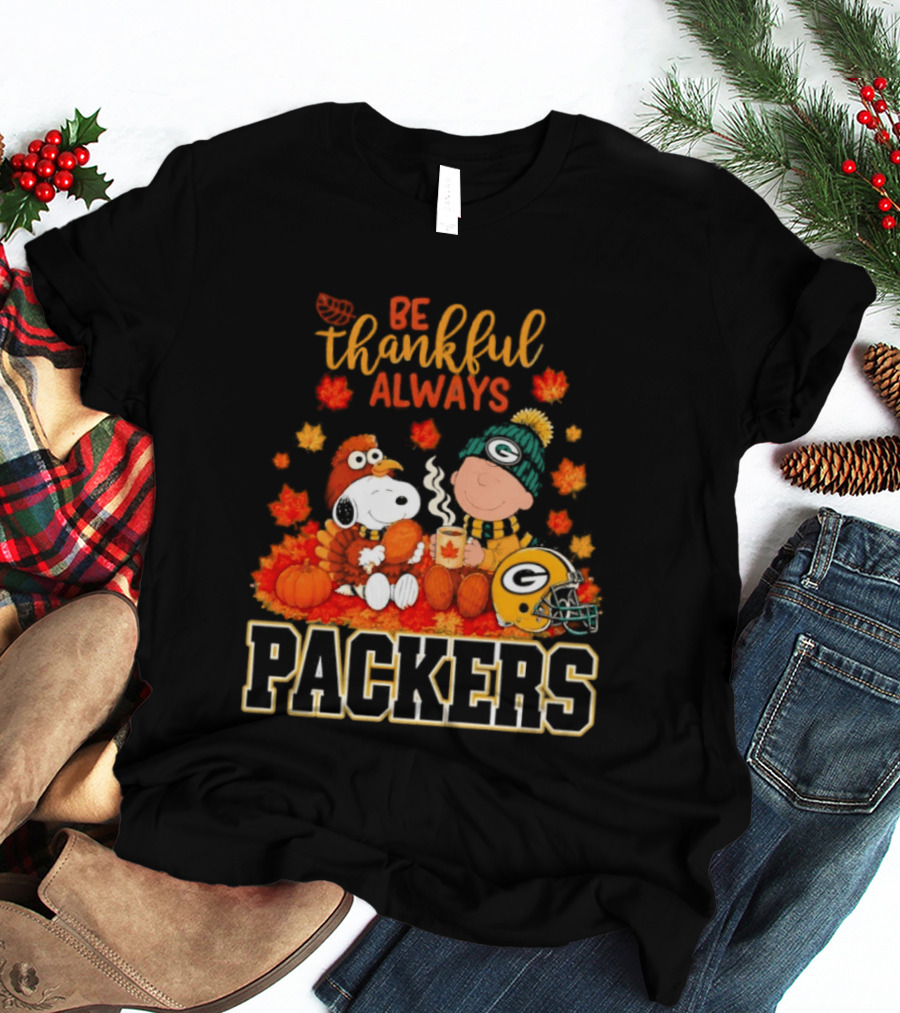 Be Thankful Always Snoopy Charlie Brown With Packers Fans T-Shirt