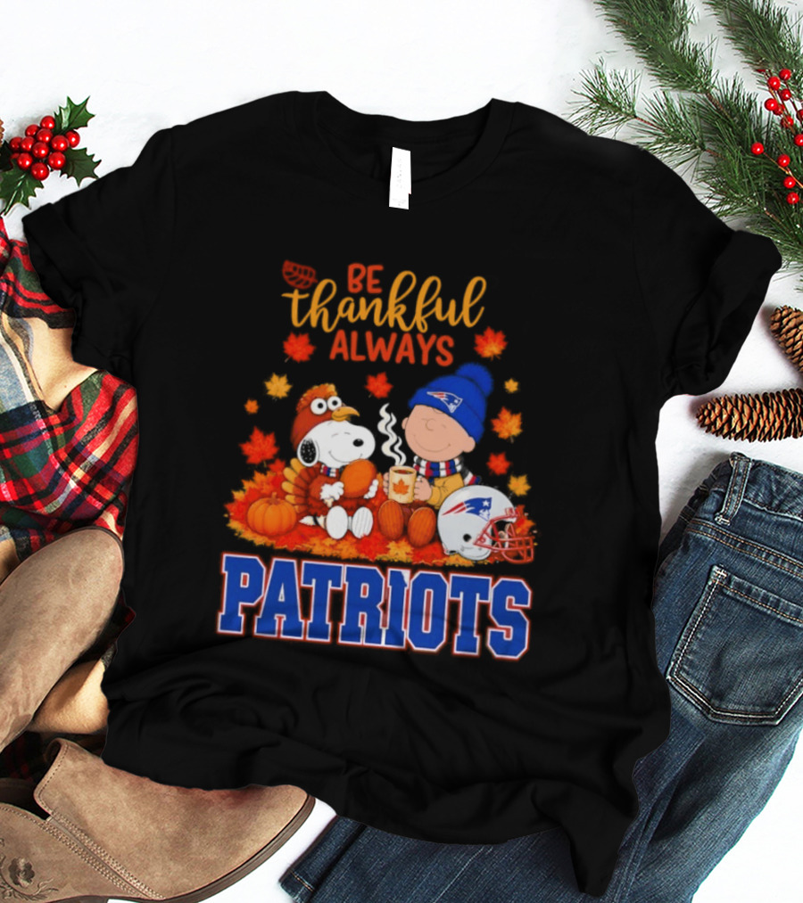 Be Thankful Always Snoopy And Charlie Brown With New England Patriots T-Shirt