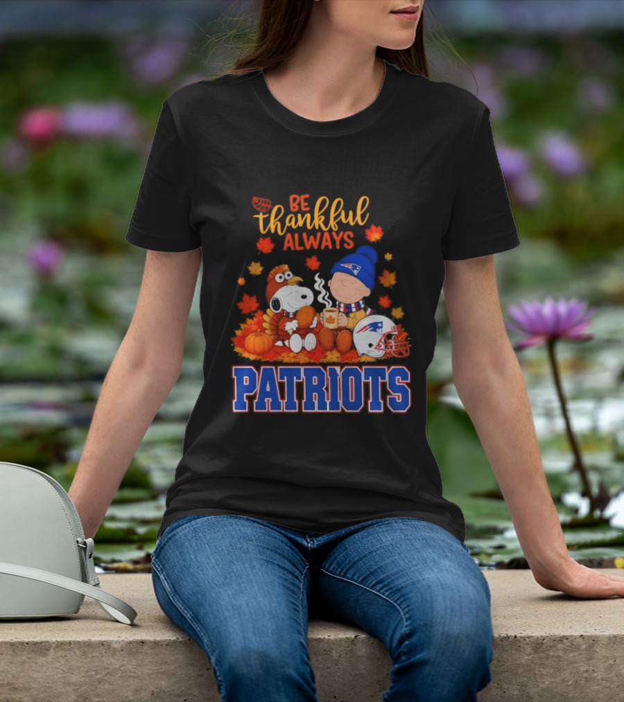 Be Thankful Always Snoopy And Charlie Brown With New England Patriots T-Shirt