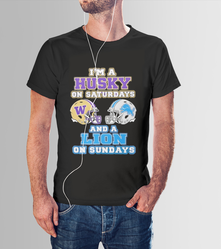 I'm A Husky On Saturdays And A Lion On Sundays W Logo And Detroit Lions Helmet T-Shirt