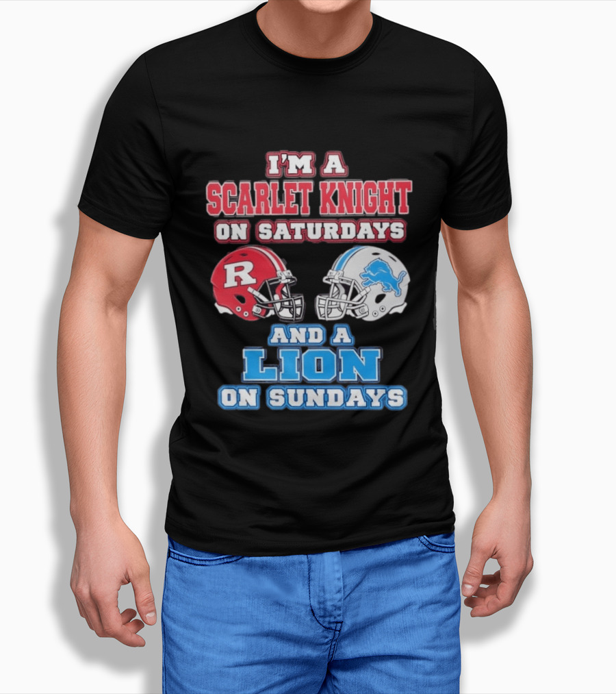 I'm A Scarlet Knight On Saturdays And A Lion On Sundays Rutgers Football Detroit Helmets T-Shirt