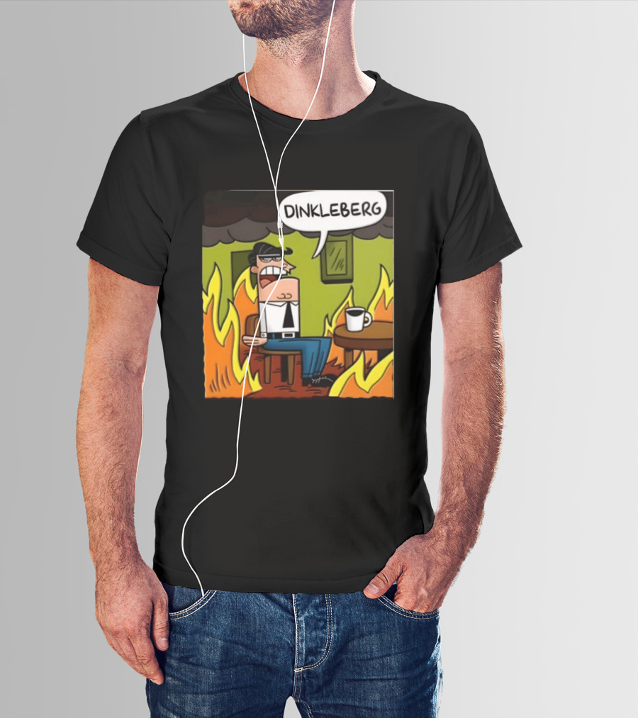 Dinkleberg This Is Fine Cartoon Meme Flames T-Shirt