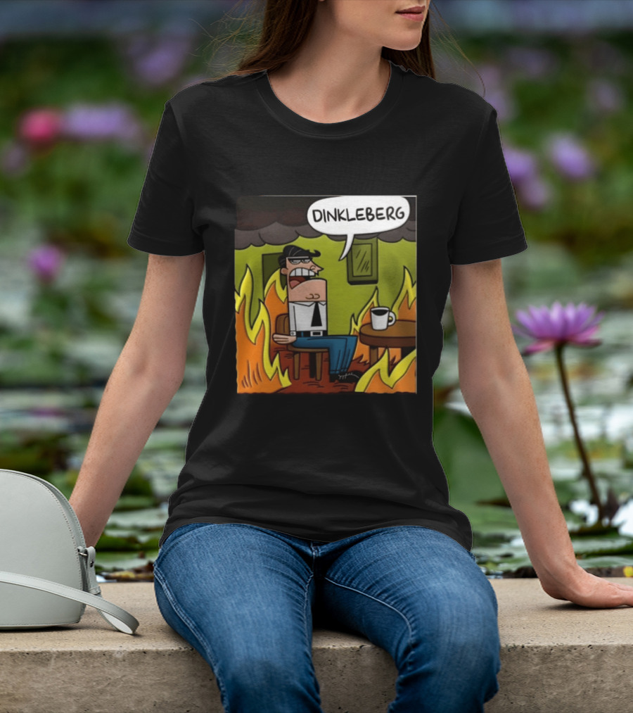 Dinkleberg This Is Fine Cartoon Meme Flames T-Shirt