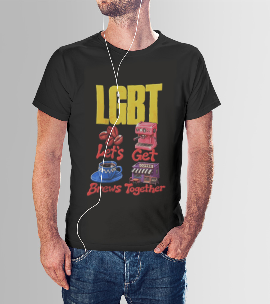 LGBT Let's Get Brews Together Coffee Beans Espresso Machine Café T-Shirt