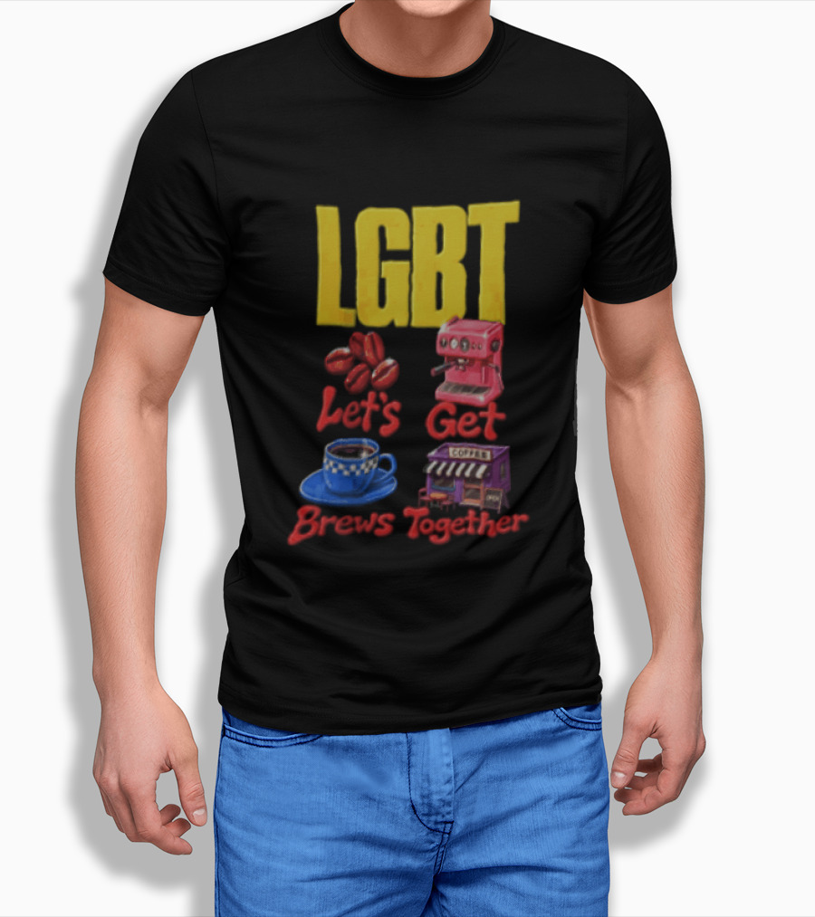 LGBT Let's Get Brews Together Coffee Beans Espresso Machine Café T-Shirt
