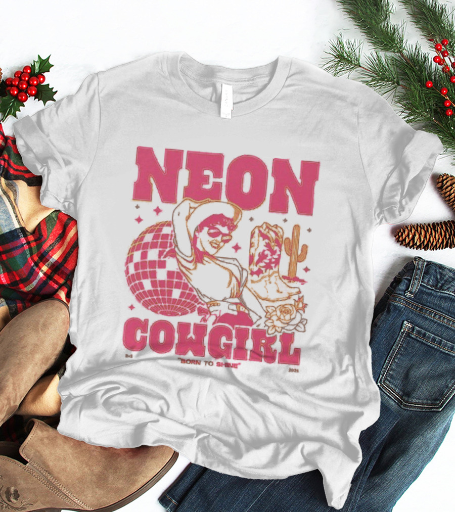 Dan + Shay Neon Cowgirl Born To Shine Western Themed Style Cactus And Rodeo T-Shirt