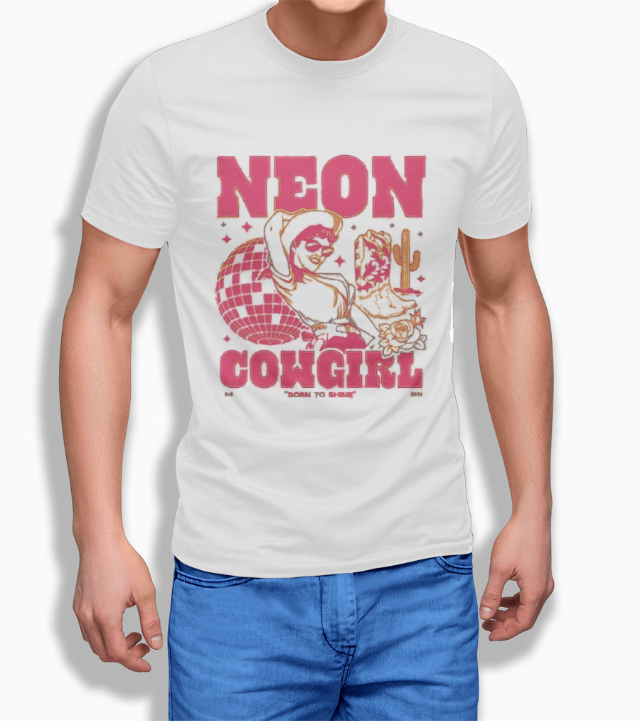 Dan + Shay Neon Cowgirl Born To Shine Western Themed Style Cactus And Rodeo T-Shirt