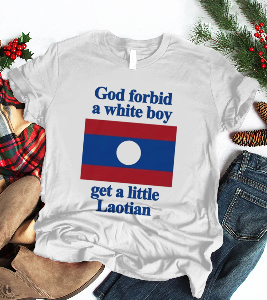 God Forbid A White Boy Get A Little Laotian Flag T-Shirt