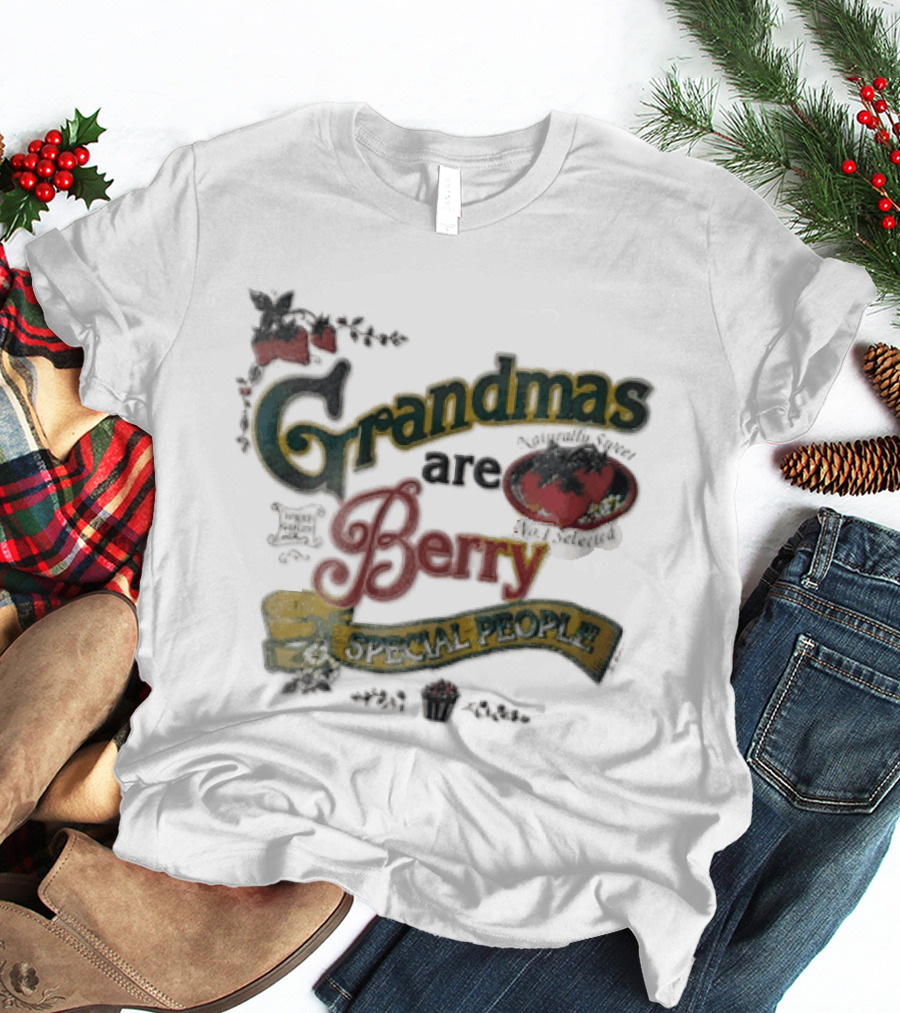 Grandmas Are Berry Special People Selected Quality Strawberries T-Shirt