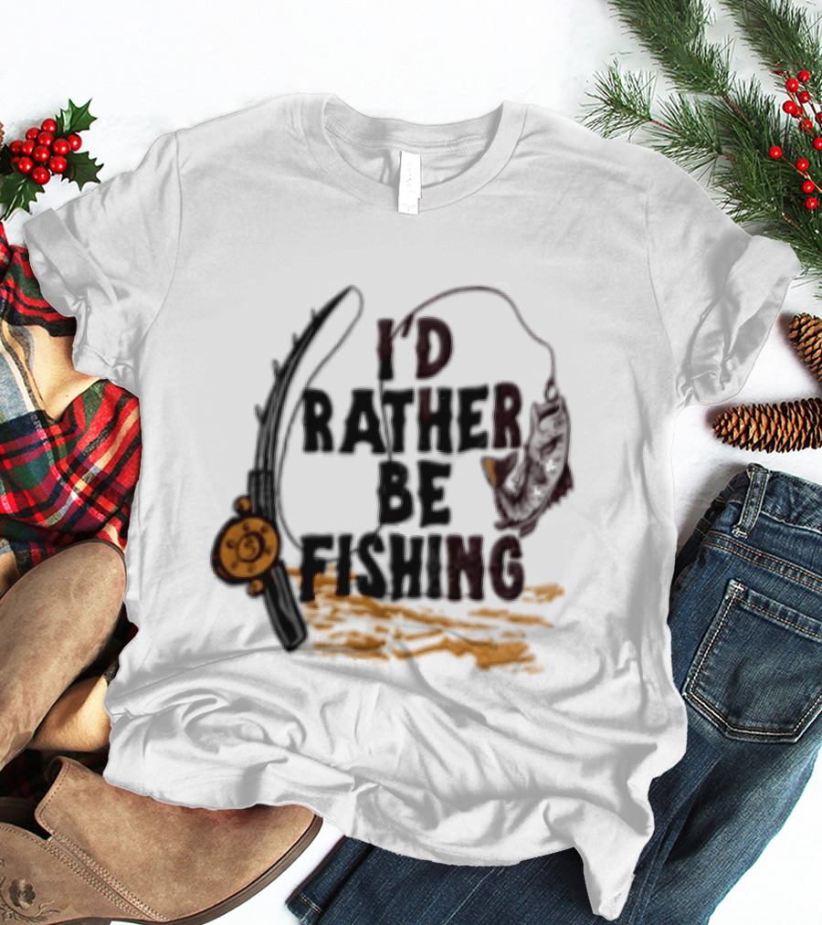 I'd Rather Be Fishing Reel Hook Outdoor Lovers T-Shirt