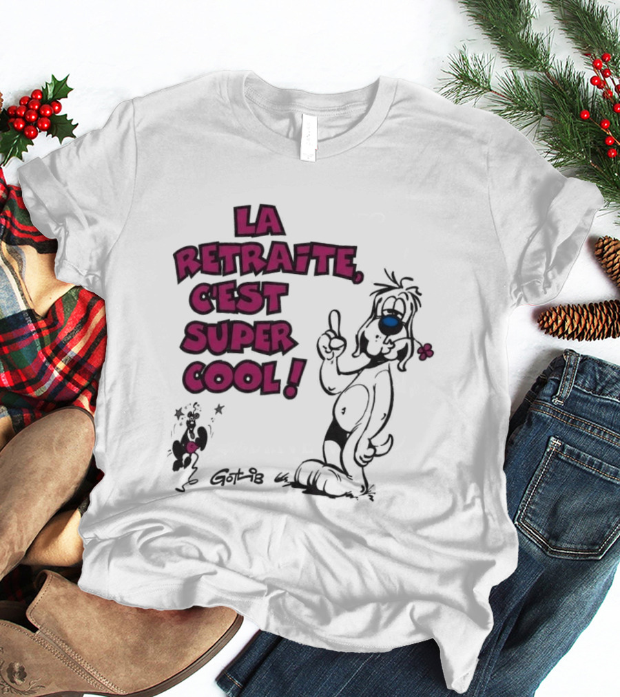 La Retraite C'est Super Cool Gotlib Humorous Cartoon T-Shirt