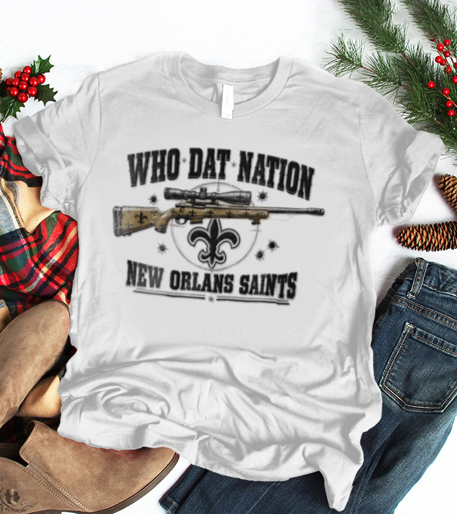 Who Dat Nation Sniper Rifle Fleur De Lis Bullet Holes New Orleans Saints Distressed T-Shirt