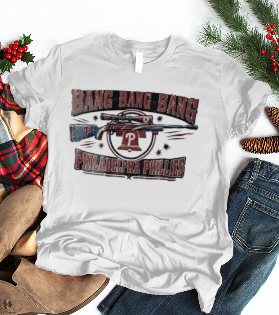 Bang Bang Bang Philadelphia Phillies Sniper Rifle Liberty Bell Bullet Holes T-Shirt